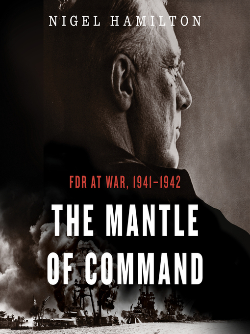 Title details for The Mantle of Command by Nigel Hamilton - Wait list